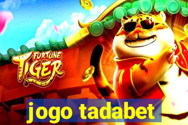 jogo tadabet