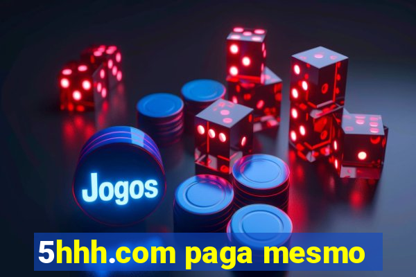 5hhh.com paga mesmo