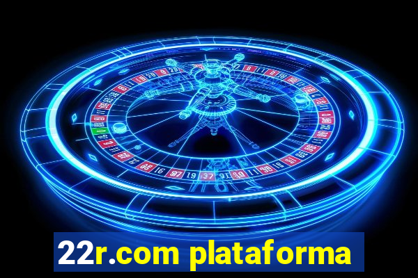 22r.com plataforma