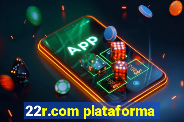 22r.com plataforma