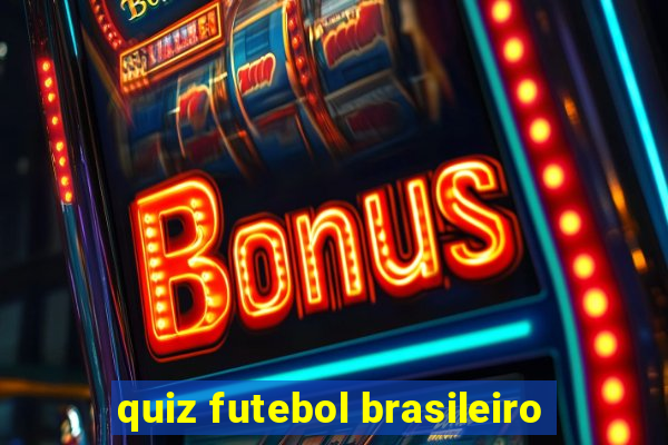 quiz futebol brasileiro