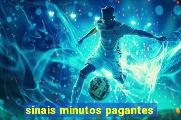 sinais minutos pagantes