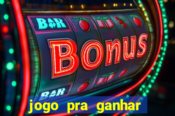 jogo pra ganhar dinheiro sem depositar