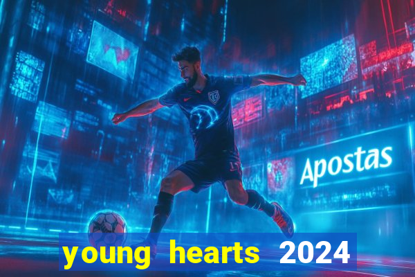 young hearts 2024 online legendado