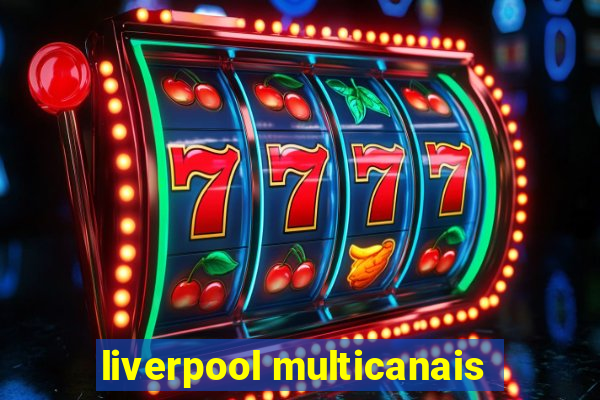 liverpool multicanais