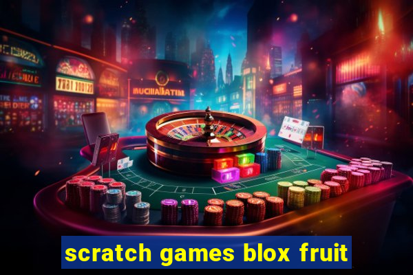 scratch games blox fruit