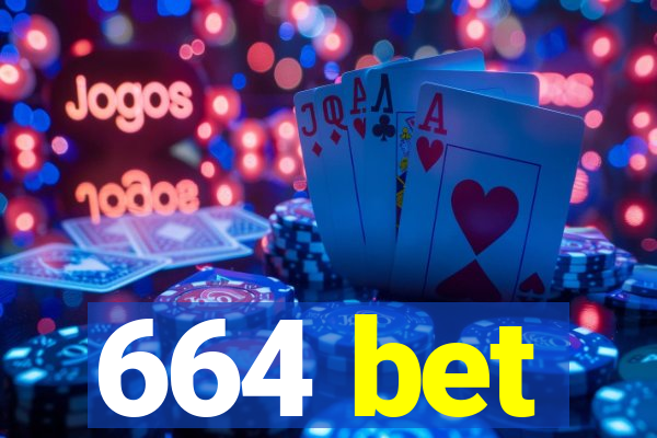 664 bet