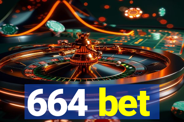 664 bet