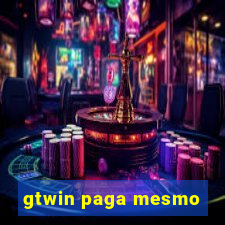 gtwin paga mesmo