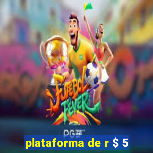 plataforma de r $ 5