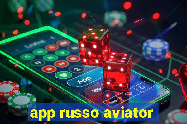 app russo aviator