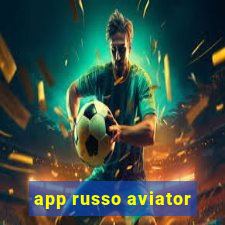 app russo aviator