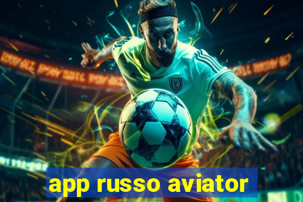 app russo aviator