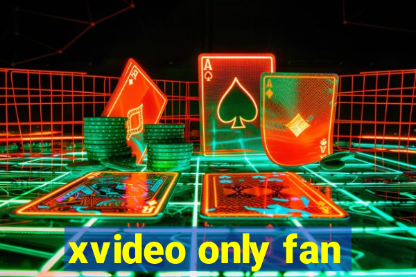 xvideo only fan