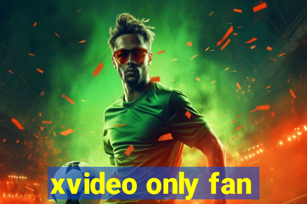 xvideo only fan