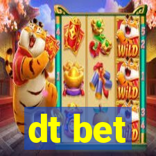 dt bet