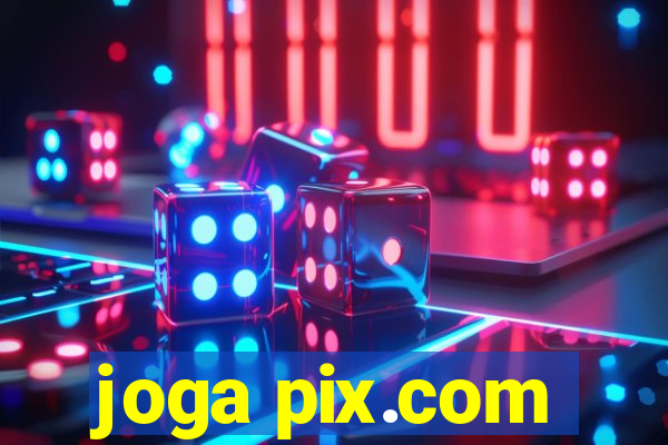 joga pix.com