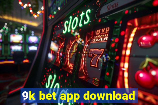 9k bet app download