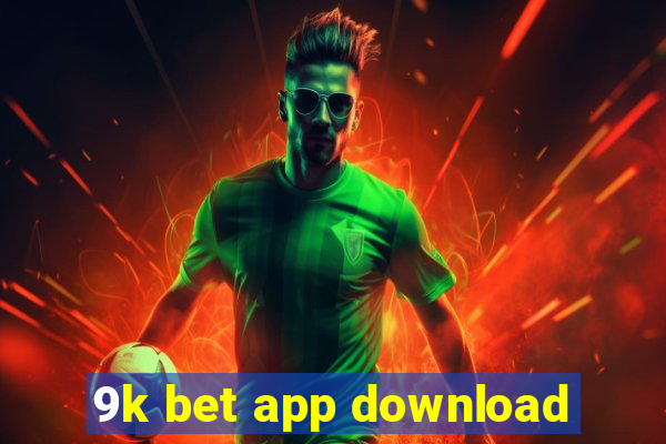 9k bet app download