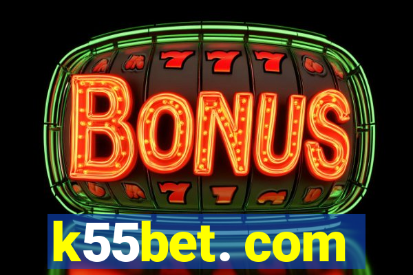 k55bet. com