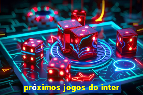 próximos jogos do inter