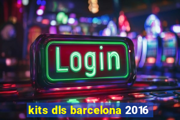 kits dls barcelona 2016