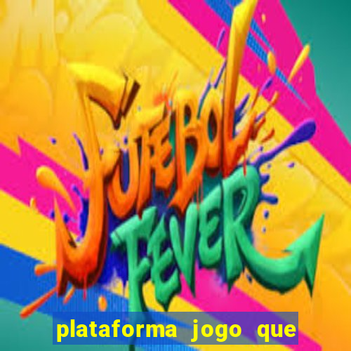 plataforma jogo que paga no cadastro