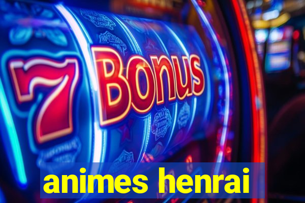 animes henrai