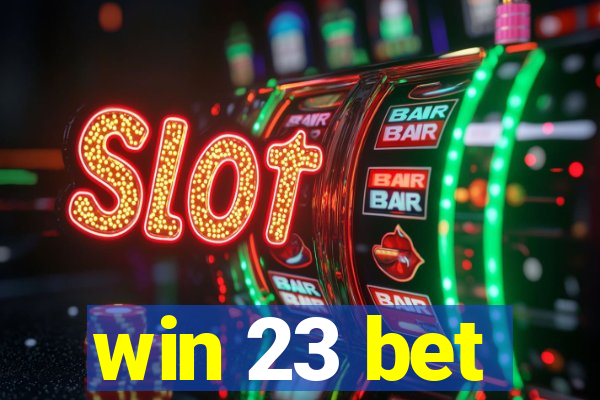 win 23 bet