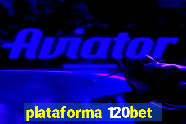 plataforma 120bet