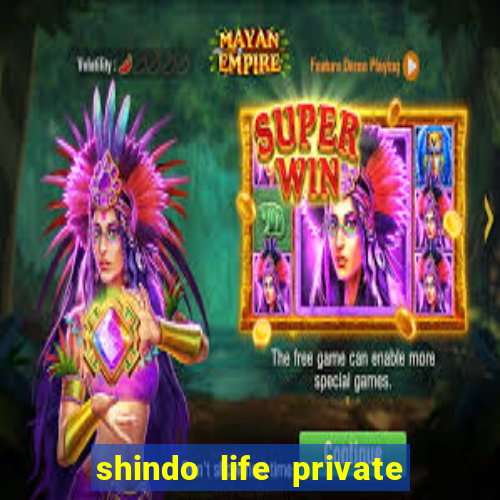 shindo life private server codes