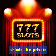 shindo life private server codes