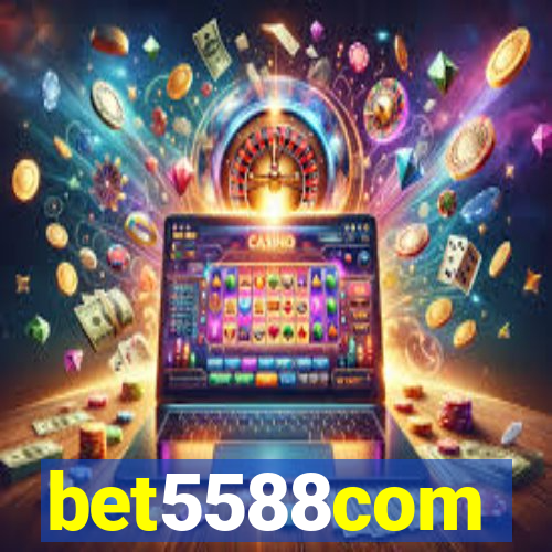 bet5588com