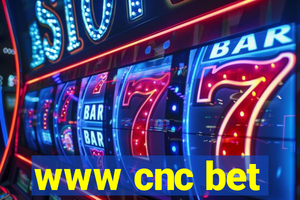 www cnc bet