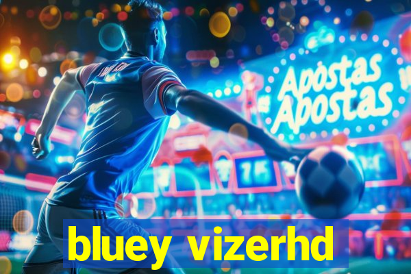 bluey vizerhd