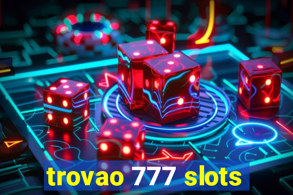 trovao 777 slots