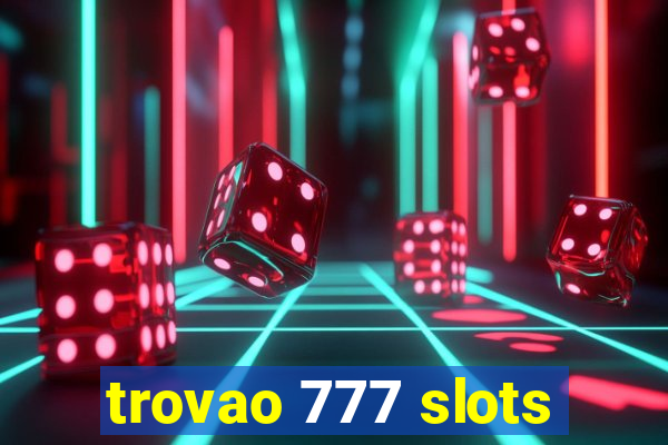 trovao 777 slots