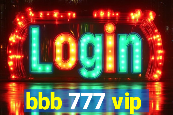 bbb 777 vip