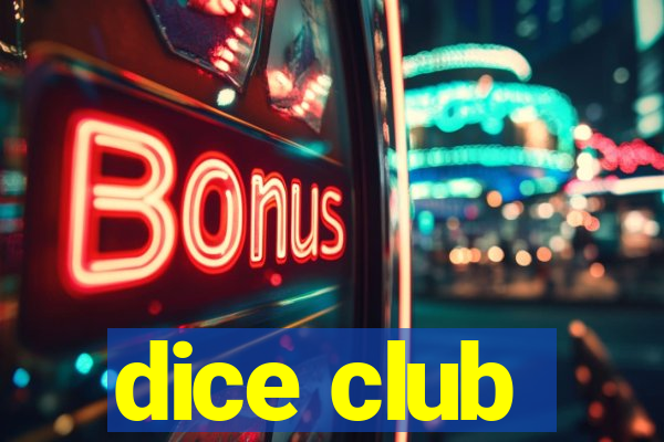 dice club