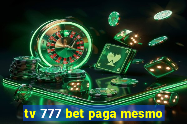 tv 777 bet paga mesmo