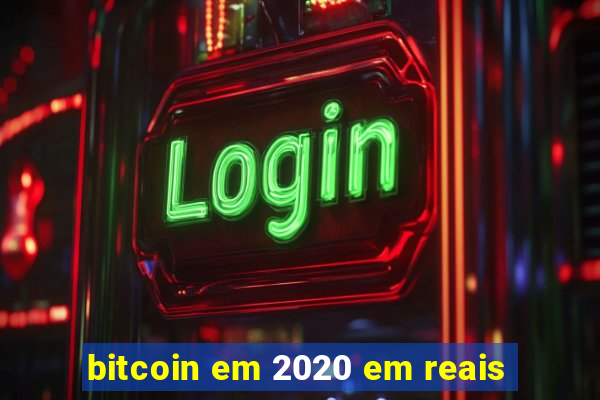 bitcoin em 2020 em reais