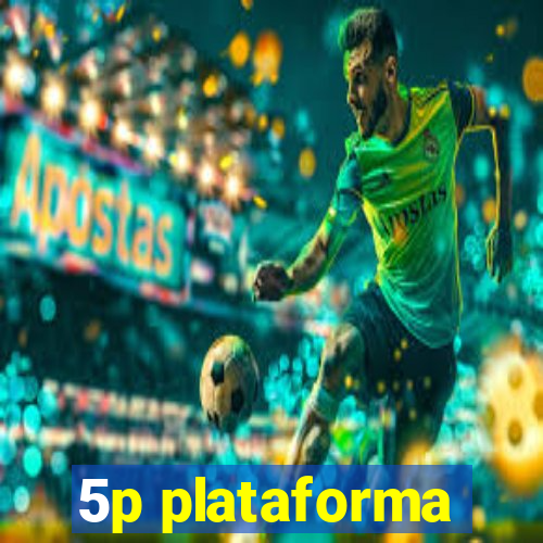 5p plataforma