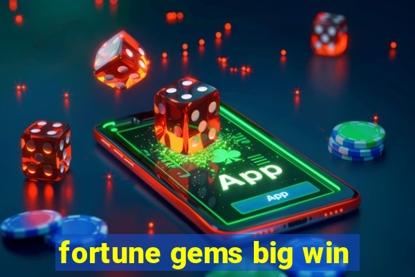 fortune gems big win