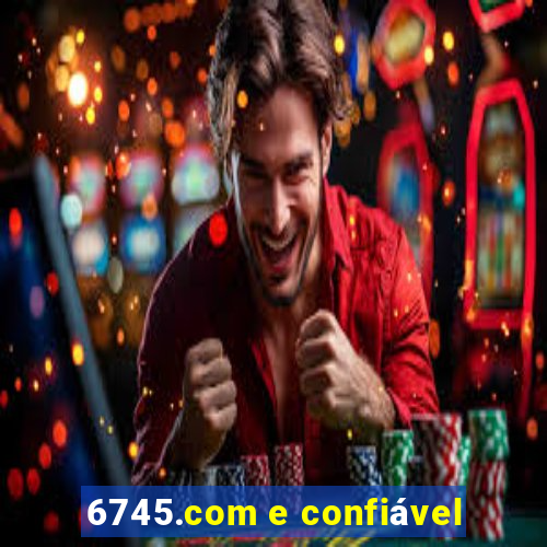 6745.com e confiável