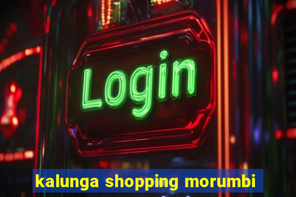 kalunga shopping morumbi