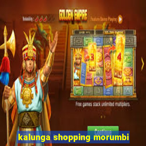 kalunga shopping morumbi