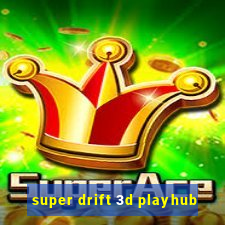 super drift 3d playhub