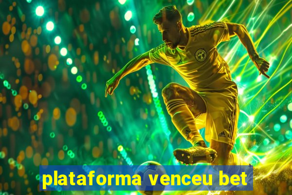 plataforma venceu bet