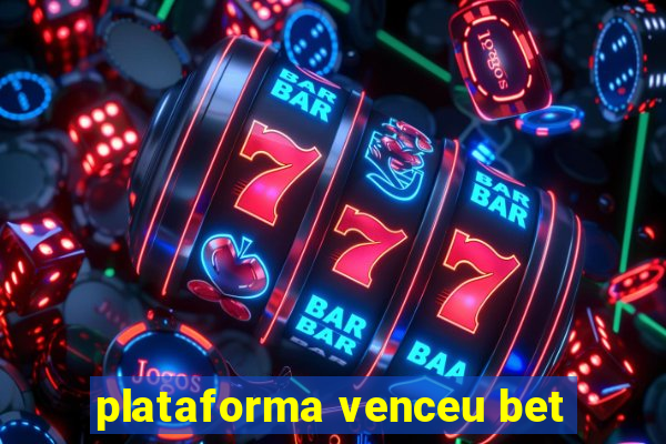 plataforma venceu bet