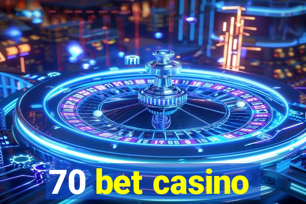 70 bet casino